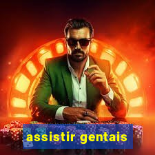 assistir gentais